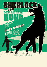 Filmplakat Sherlock und der letzte Hund: mit Stummfilmerzähler Ralph Turnheim